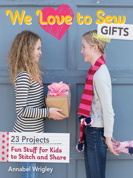 Title details for We Love to Sew—Gifts by Annabel  Wrigley - Wait list
